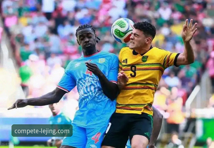 民主刚果52年后重返世界杯！乐竞体育平台观赛全记录与绝杀时刻深度解析